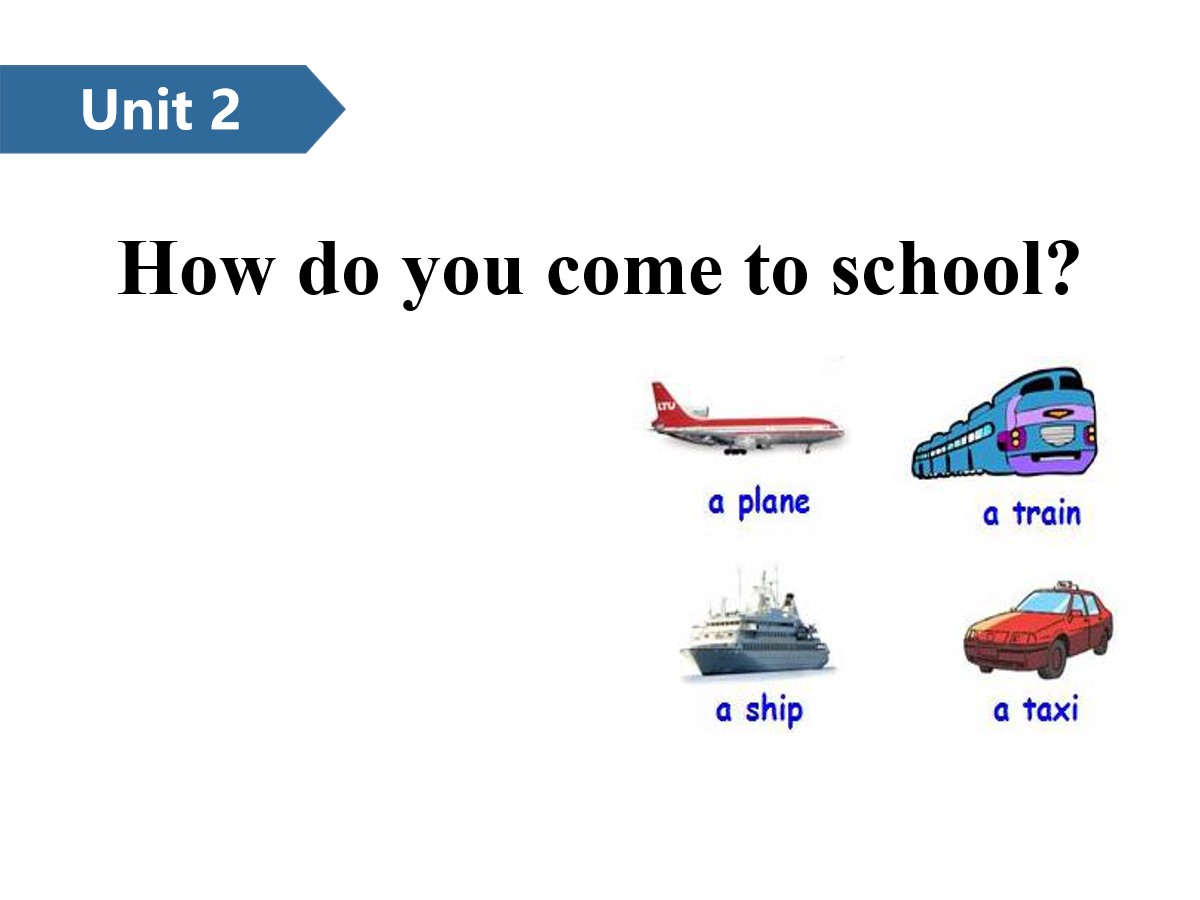 《How do you come to school?》PPT(第一课时)