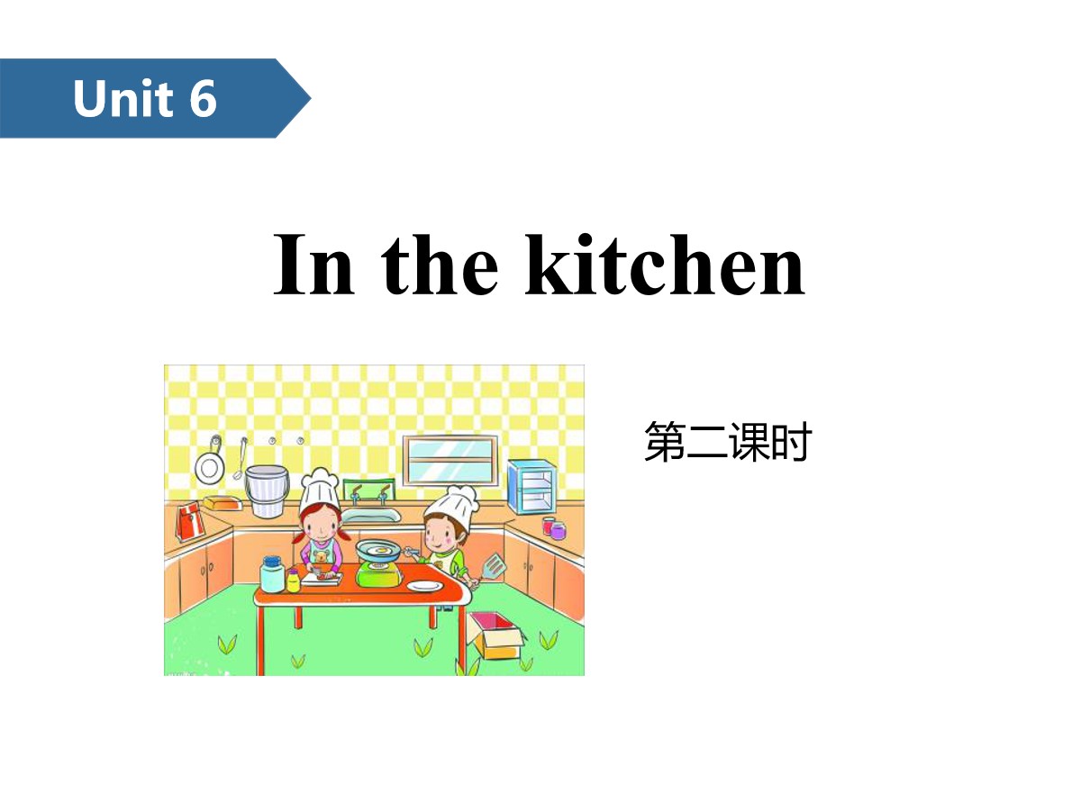 《In the kitchen》PPT(第二课时)