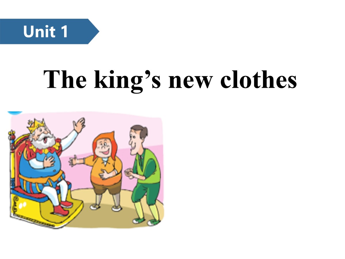 《The king's new clothes》PPT(第一课时)