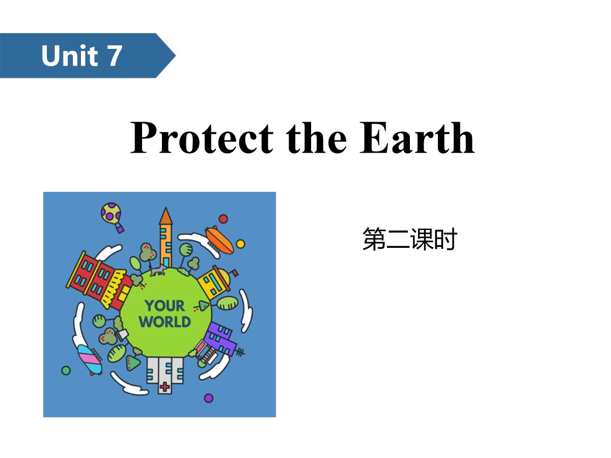 《Protect the Earth》PPT(第二课时)