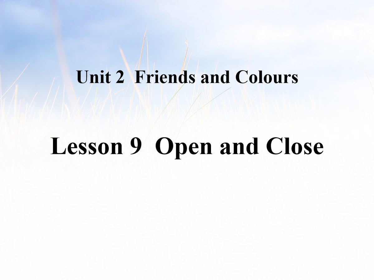 《Open and Close》Friends and Colours PPT教学课件