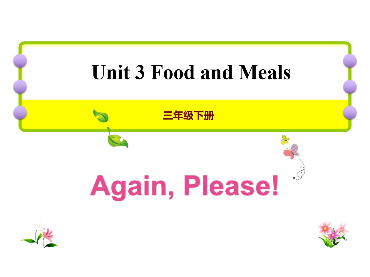 《Again,Please!》Food and Meals PPT