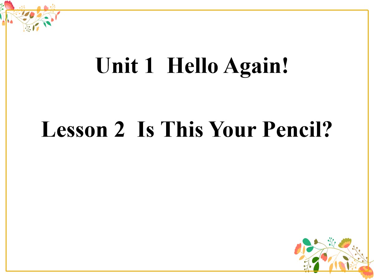 《Is This Your Pencil?》Hello Again! PPT