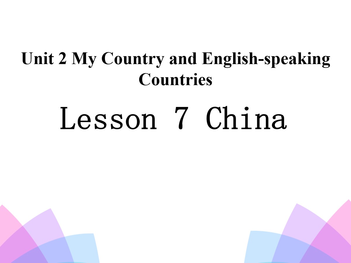 《China》My Country and English-speaking Countries PPT