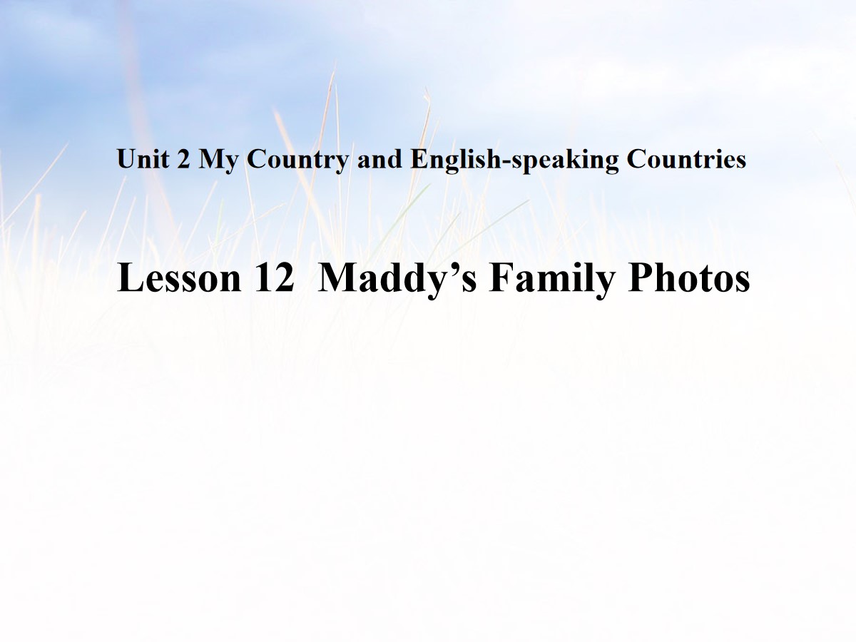 《Maddy's Family Photos》My Country and English-speaking Countries PPT课件