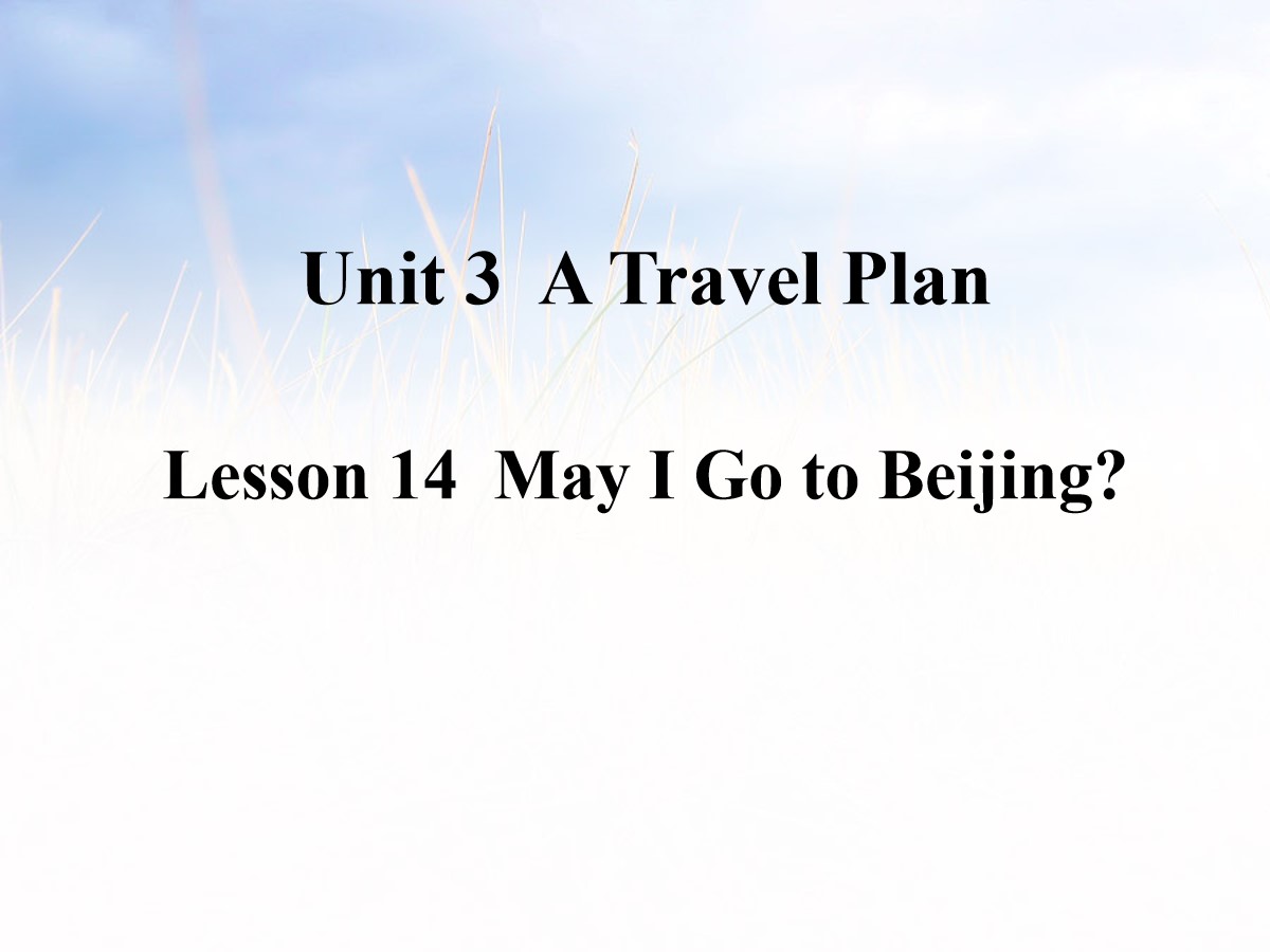 《May I Go to Beijing?》A Travel Plan PPT课件