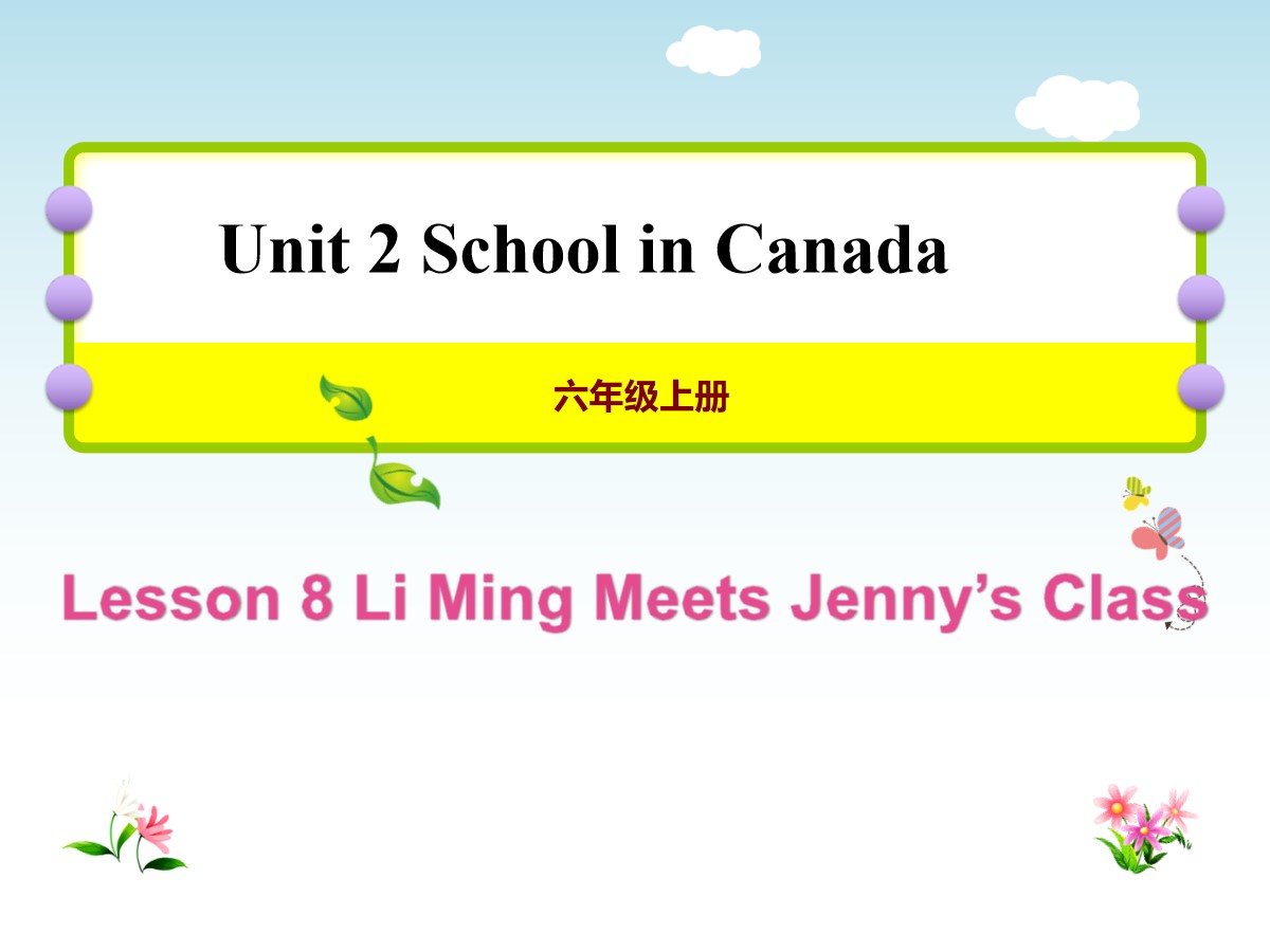 《Li Ming Meets Jenny's Class》School in Canada PPT教学课件
