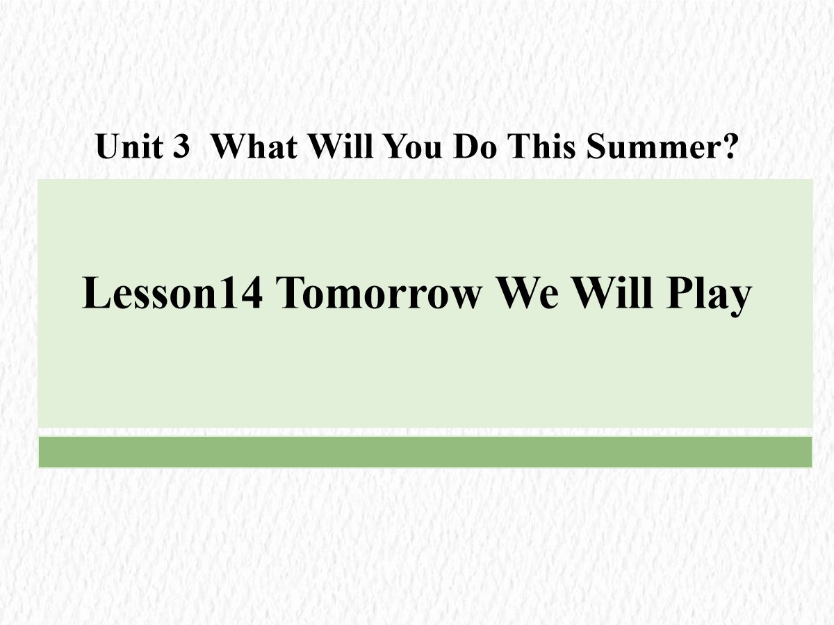 《Tomorrow We Will Play》What Will You Do This Summer? PPT