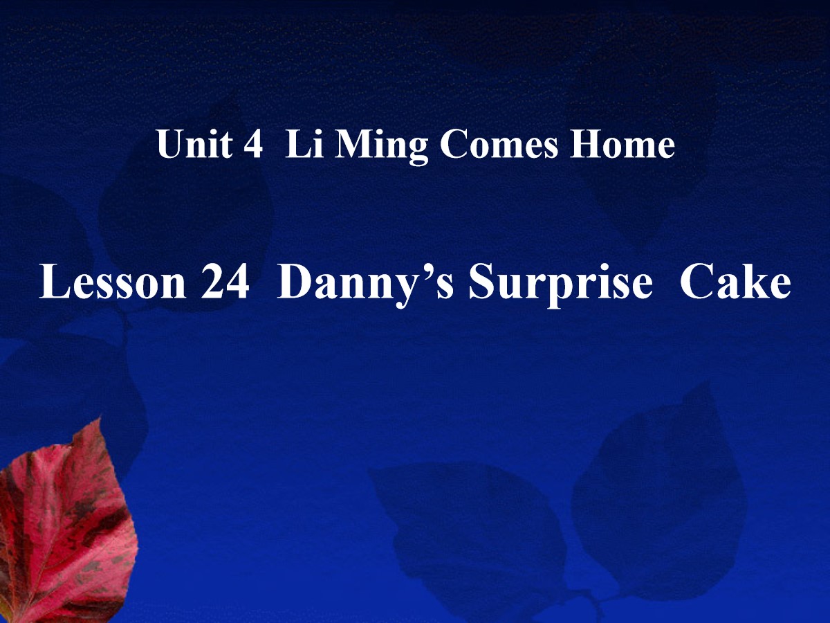 《Danny's Surprise Cake》Li Ming Comes Home PPT