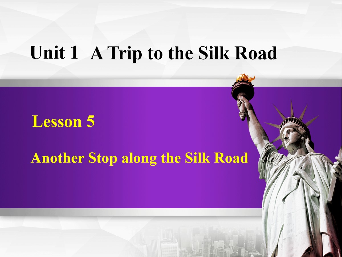 《Another Stop along the Silk Road》A Trip to the Silk Road PPT