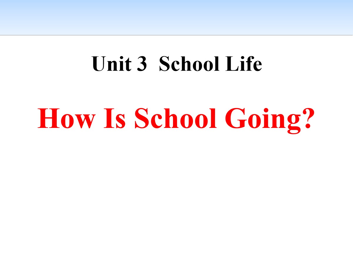 《How Is School Going?》School Life PPT