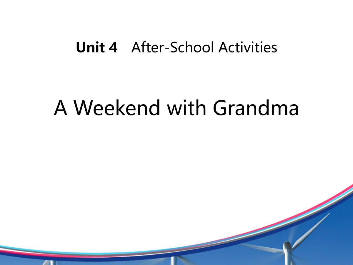 《A Weekend With Grandma》After-School Activities PPT课件