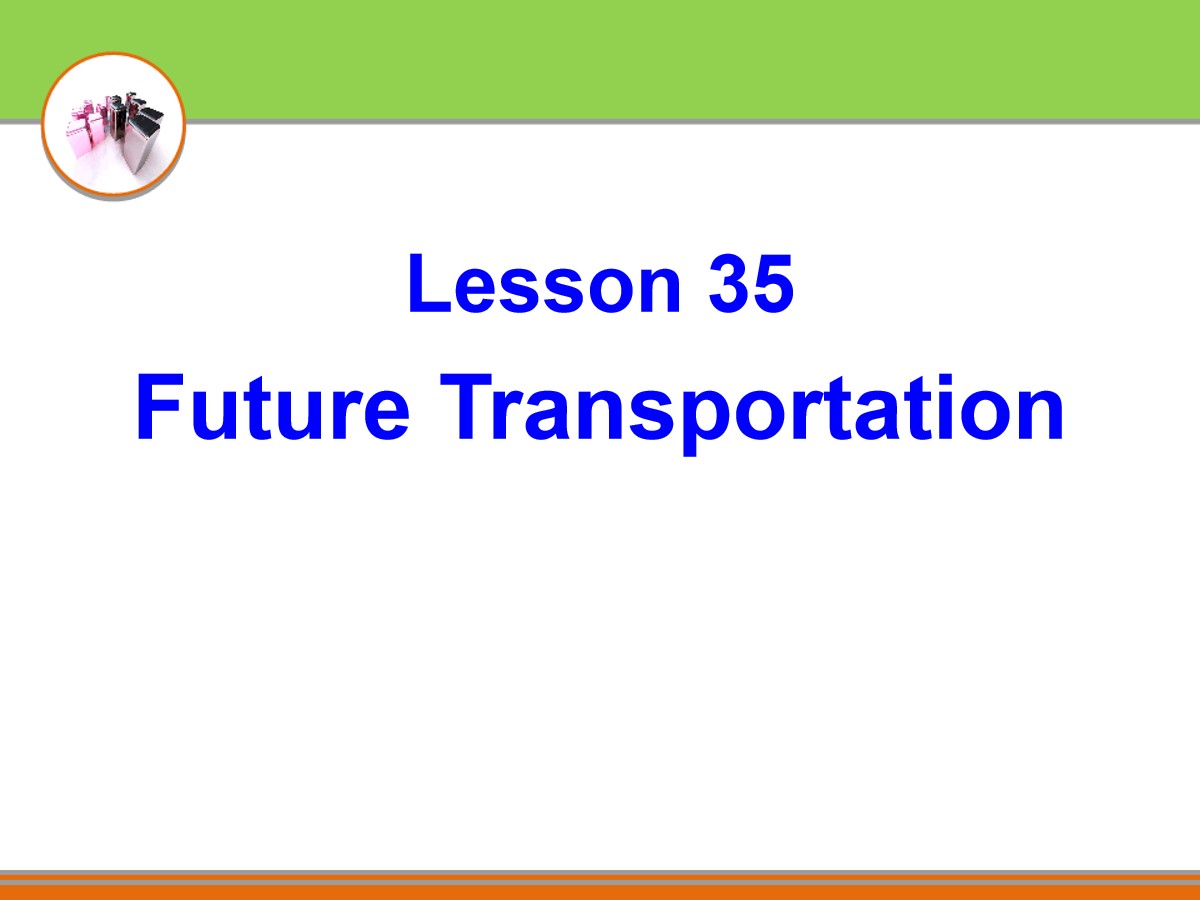 《Future Transportation》Go with Transportation! PPT