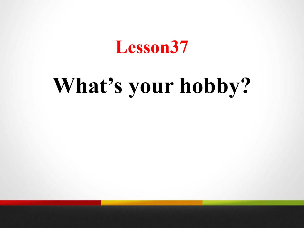 《What's Your Hobby?》Enjoy Your Hobby PPT课件