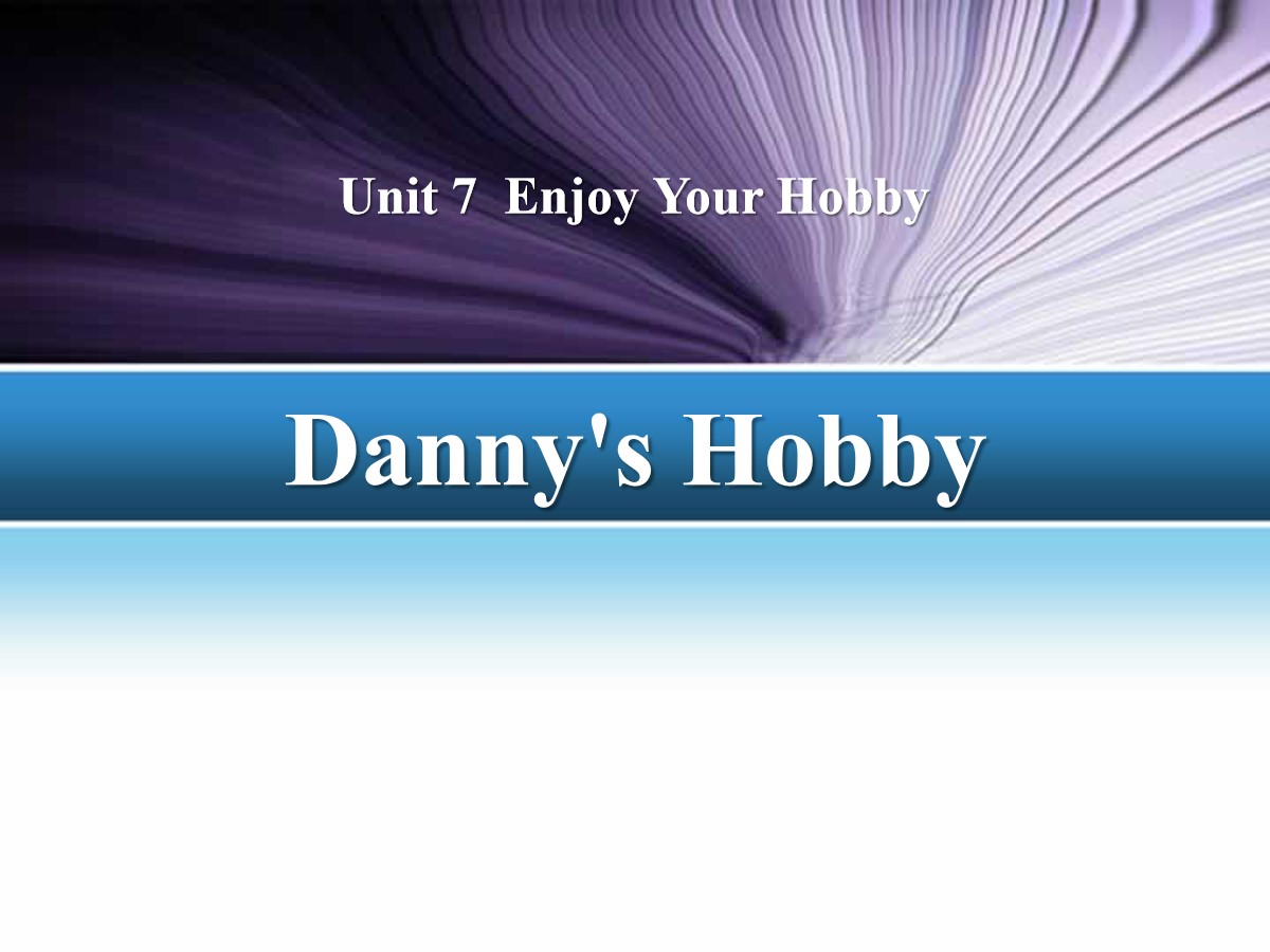 《Danny's Hobby》Enjoy Your Hobby PPT课件