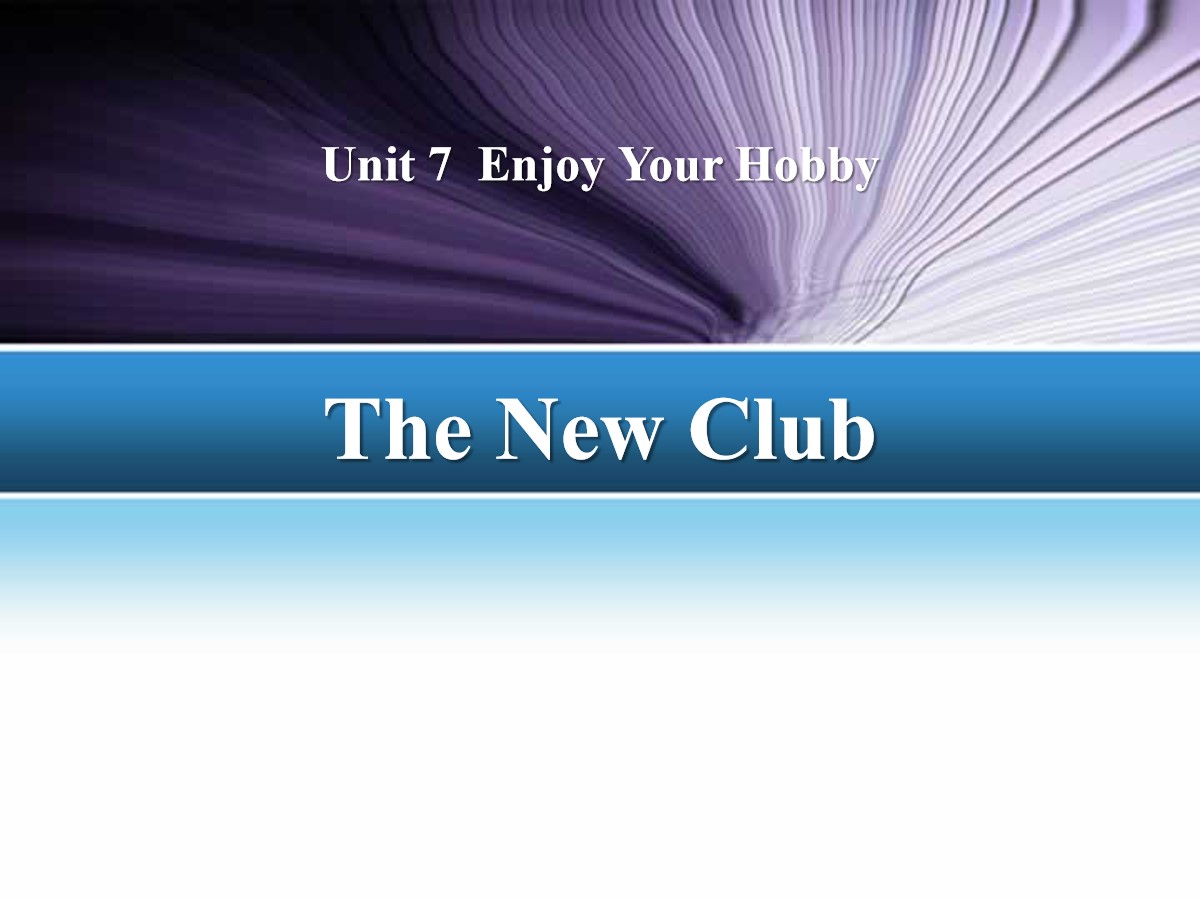 《The New Club》Enjoy Your Hobby PPT教学课件