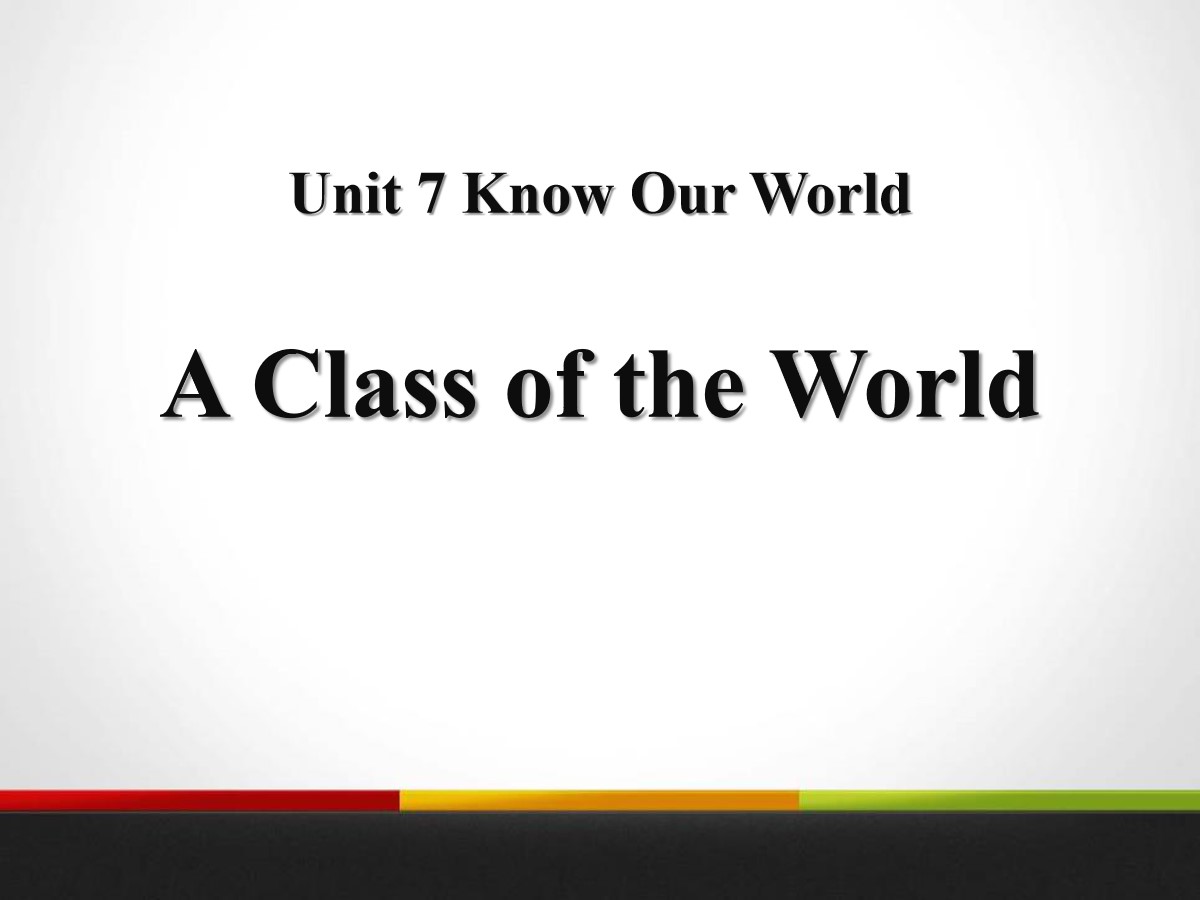 《A Class of the World》Know Our World PPT免费课件