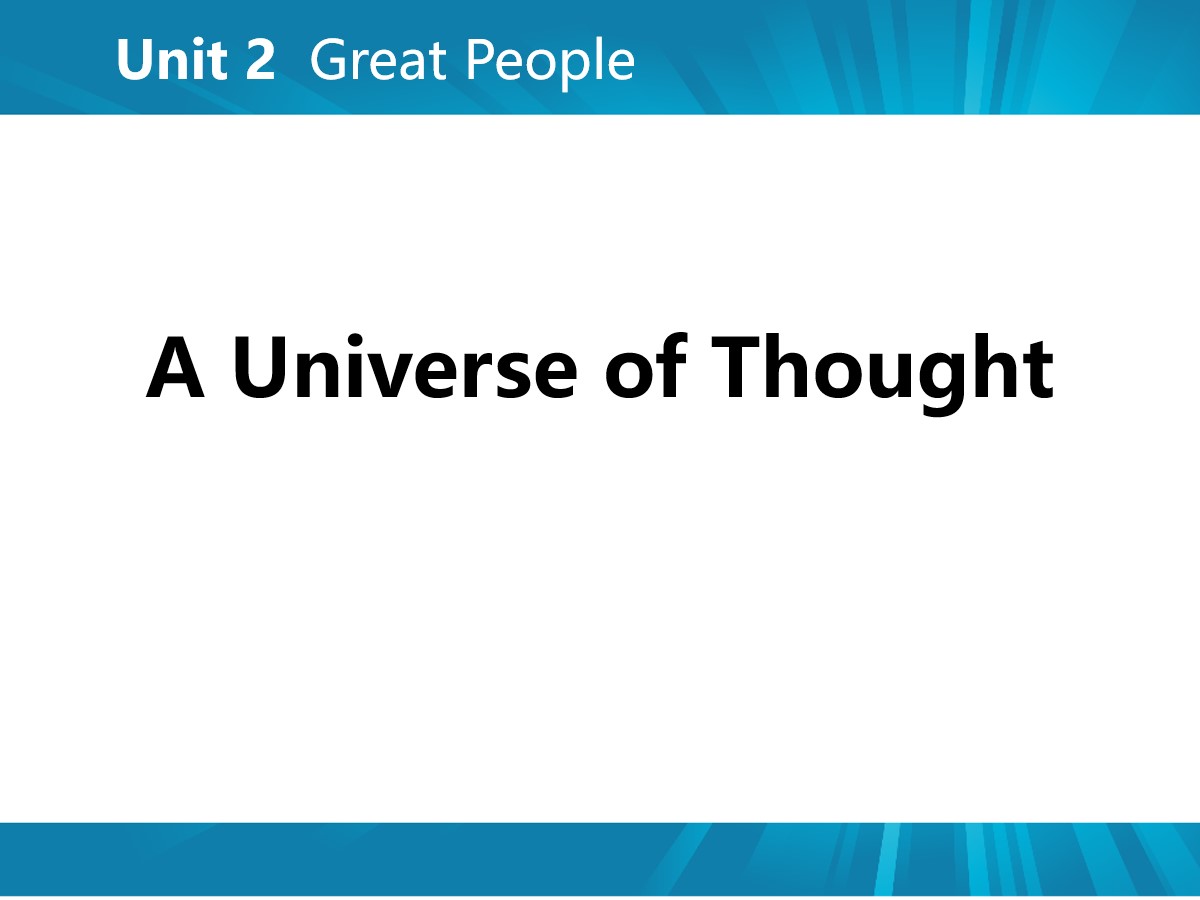 《A Universe of Thought》Great People PPT课件