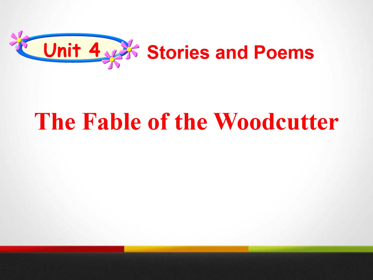 《The Fable of the Woodcutter》Stories and Poems PPT课件