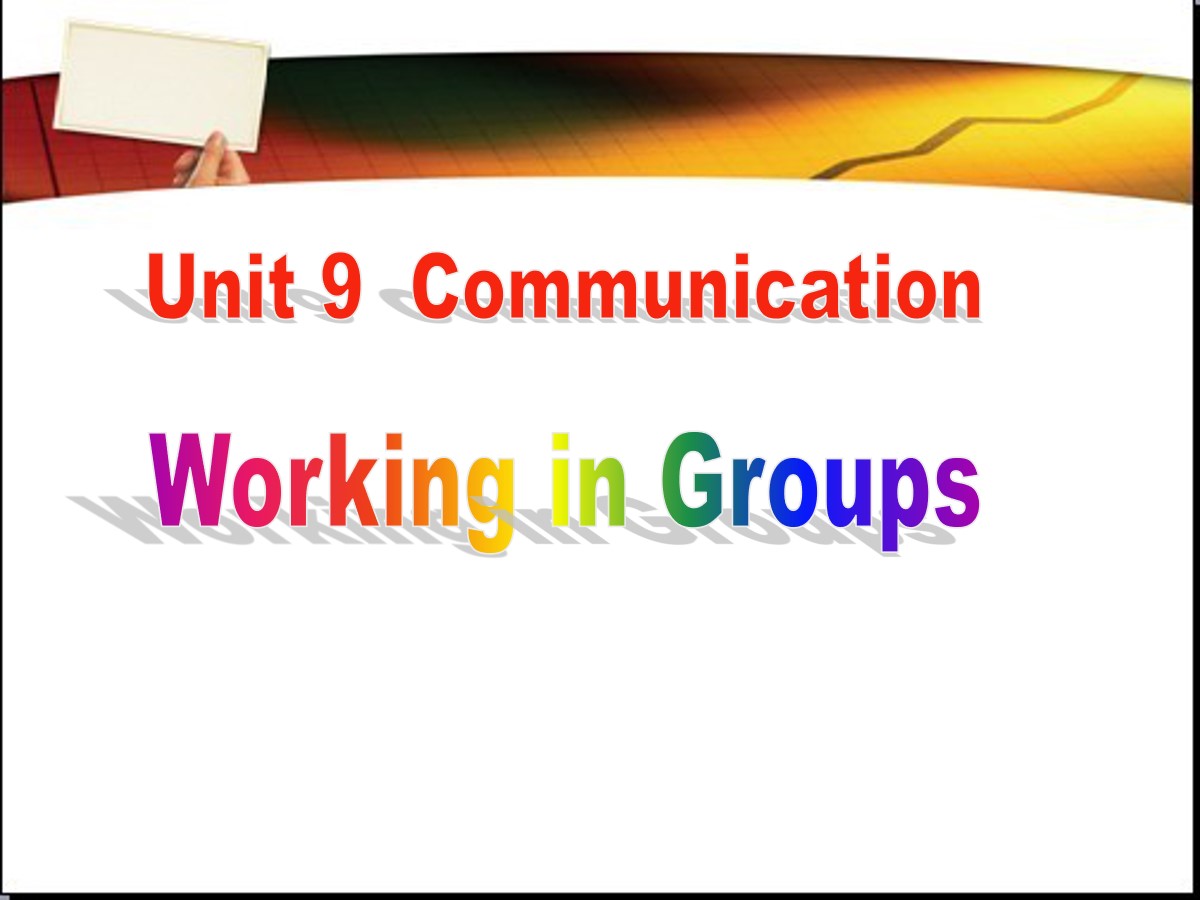《Working in Groups》Communication PPT课件