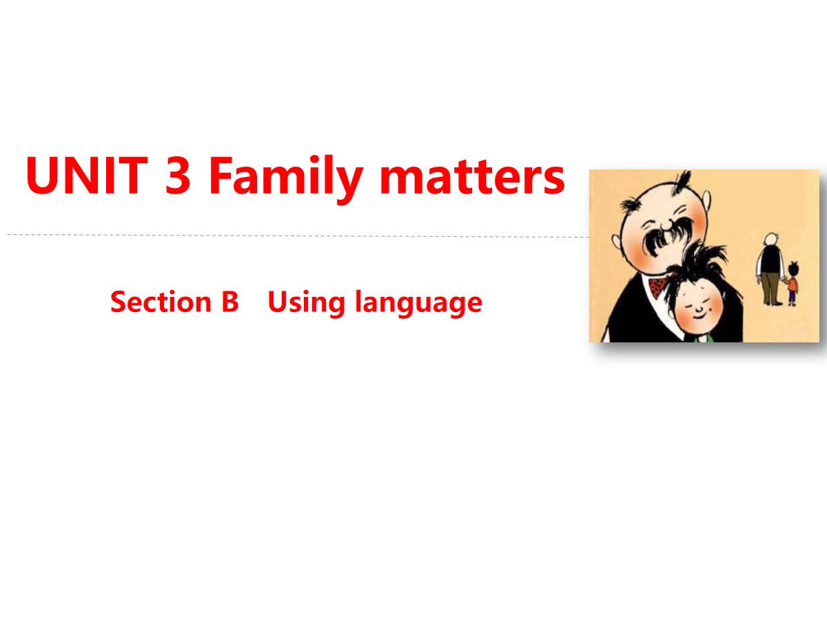 《Family matters》Section B PPT