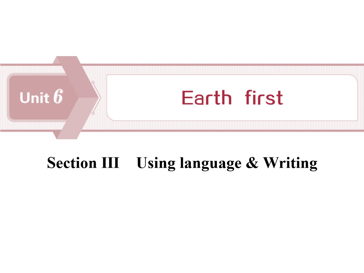 《Earth first》SectionⅢPPT