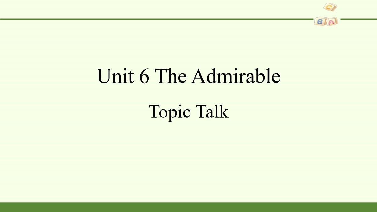 《The Admirable》Topic Talk PPT